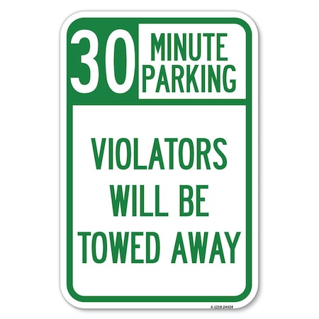 30 Minute Parking Violators Will Be Towed Away Heavy-Gauge Alum. Sign